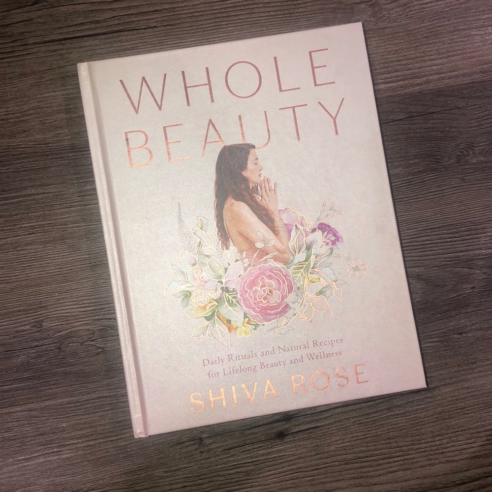 Whole Beauty Book by Shiva Rose